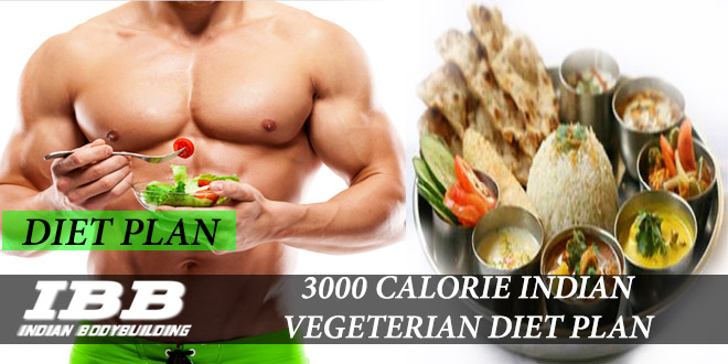 3000 Calorie Indian Vegetarian Diet For Hard Gainers IBB Indian 